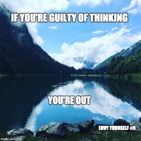 If you´re guilty of thinking, you´re out